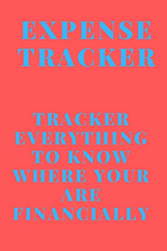 Expense Tracker: Track everything you spend to know where you are financially
