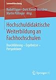 Hochschuldidaktische Weiterbildung an Fachhochschulen: Durchführung - Ergebnisse - Perspektiven (Lernweltforschung 12)