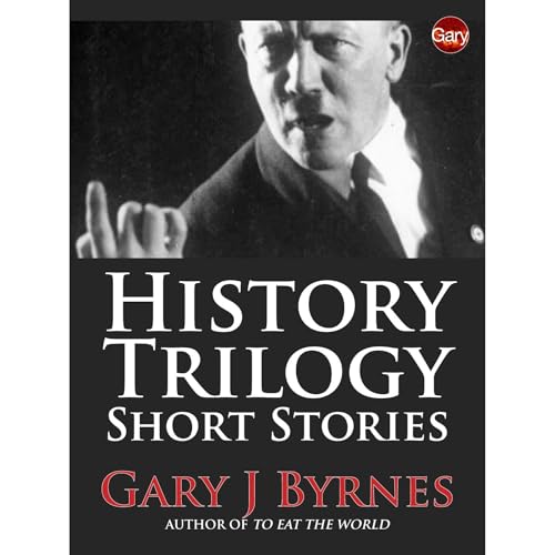 History Trilogy Audiolibro Por Gary J Byrnes arte de portada