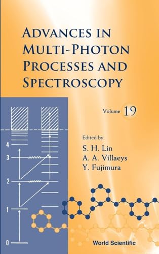ADVANCES IN MULTI-PHOTON PROCESSES AND SPECTROSCOPY, VOLUME 19