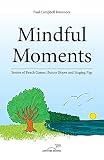 Mindful Moments: Stories of Beach Games, Bunny Slopes and Singing Pigs