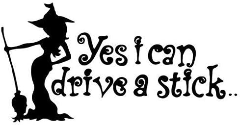 Yes I Can Drive A Stick Witch - Adhesivo gráfico – Auto, pared, laptop, celda, camión adhesivo para ventanas, coches, camiones