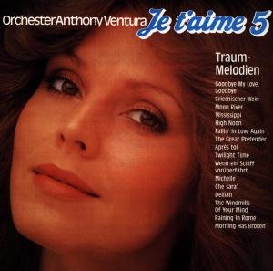 ventura Je T'Aime 5 Dream Melodies [Audio CD] Orchester Anthony ventura
