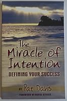 The Miracle of Intention: Defining Your Success 0967832926 Book Cover