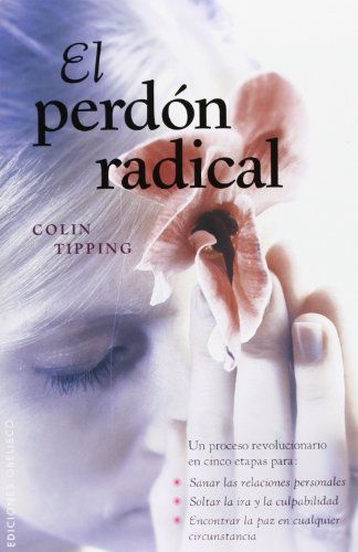 El perdón radical (NUEVA CONSCIENCIA) (Spanish Edition) El perdón radical (NUEVA CONSCIENCIA) (Spanish Edition)