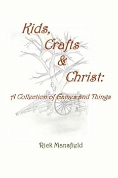 Paperback Kids, Crafts & Christ: A Collection of Games and Things Book