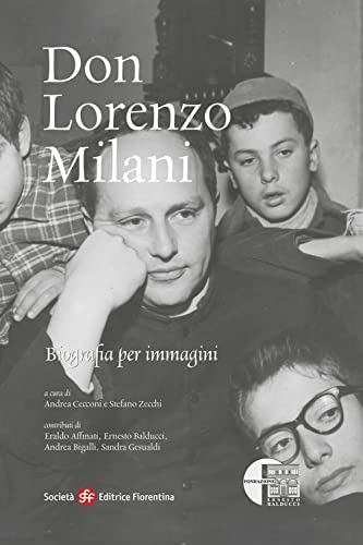 Don Lorenzo Milani. Biografia per immagin