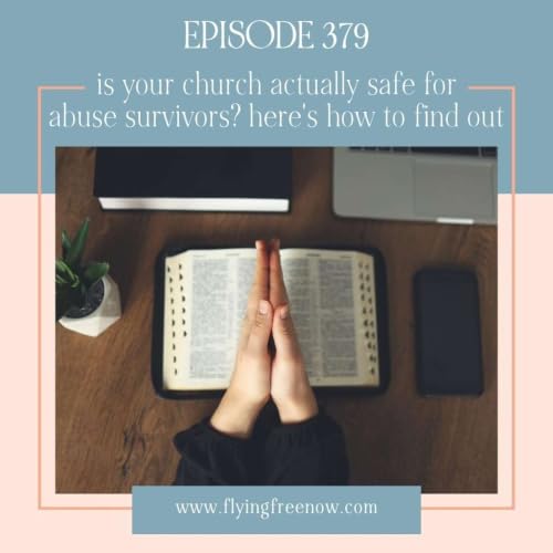 Is Your Church Actually Safe for Abuse Survivors? Here's How to Find Out [379]
