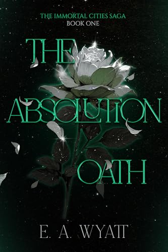 The Absolution Oath: The Immortal Cities Saga: Book One