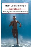 Mein Lauftrainings Notizbuch-Planung und Selbsteinschätzung: Lauftagebuch, bewerten Sie sich selbst in Entfernung, Dauer und durchschnittlicher Laufgeschwindigkeit, 160 Seiten, 6×9 Zoll