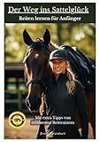 Der Weg ins Sattelglück - Reiten lernen für Anfänger