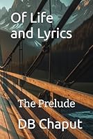 Of Life and Lyrics: The Prelude B0BPQV3M7Y Book Cover