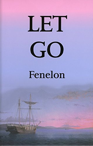 Let Go (English Edition) eBook : Fenelon, Francois: Amazon.com.mx: Tienda Kindle