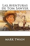 Las Aventuras de Tom Sawyer (Spanish Edition)