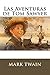 Las Aventuras de Tom Sawyer (Spanish Edition)