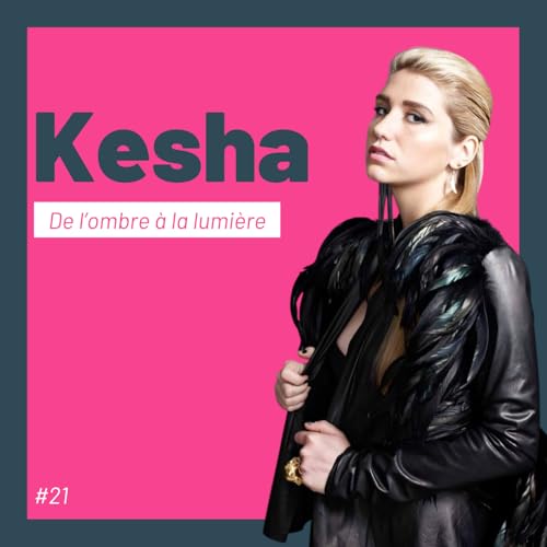 Kesha : de l'ombre &agrave; la lumi&egrave;re