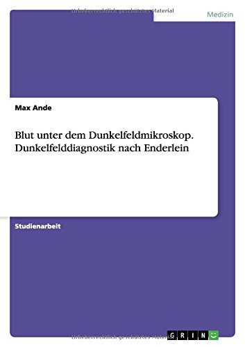 Preisvergleich Produktbild Blut unter dem Dunkelfeldmikroskop.Dunkelfelddiagnostik nach Enderlein