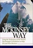  The McKinsey Way: Using the Techniques of the World\'s Top Strategic Consultants to Help You and Your Business
