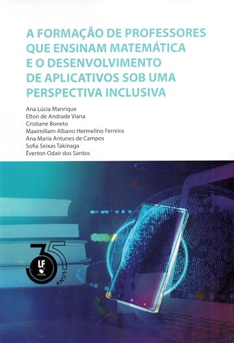 A formação de professores que ensinam matemática e o desenvolvimento de aplicativos sob uma perspectiva inclusiva: