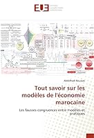 Tout savoir sur les modèles de l'économie marocaine: Les fausses congruences entre modèles et pratiques 620228658X Book Cover