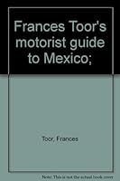 Frances Toor's Motorist Guide to Mexico; B00086AWNQ Book Cover
