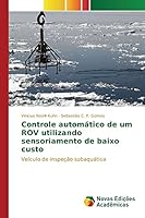 Controle Automatico de Um Rov Utilizando Sensoriamento de Baixo Custo 3639833139 Book Cover