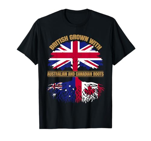 Australian Canadian British Grown Australia Canada Roots T-Shirt