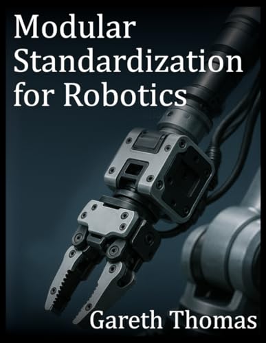  Modular Standardization for Robotics: Mechanical, Electrical, and Software Interoperability in Robotics