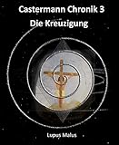  Castermann Chronik 3: Die Kreuzigung