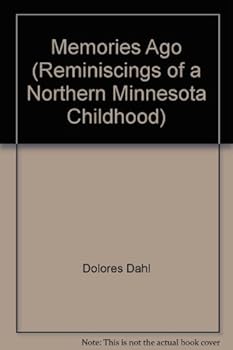 Paperback Memories Ago (Reminiscings of a Northern Minnesota Childhood) Book
