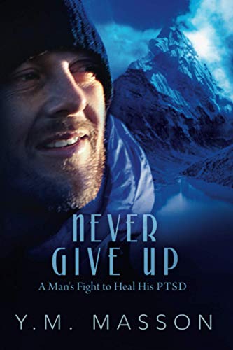 Never Give Up: One man's fight to heal his PTSD