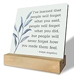 Primitive Wooden Sign, I've Learned that... People Will Never Forget How You Made Them Feel, Desk Plaque with Wooden Stand 4 x 4.3 inches, Maya Angelou Saying, Rustic Home Decor Farmhouse