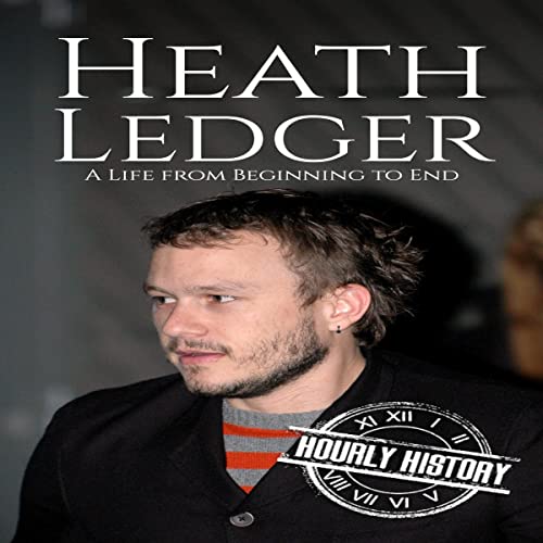 Heath Ledger: A Life from Beginning to End by Hourly History episode artwork