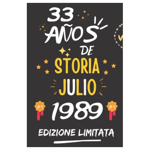 CUADERNO, 33 AÑOS DE HISTORIA JULIO 1989 EDICIÓN LIMITADA: Regalo de 33 cumpleaños para mujeres y hombres, ideas de 33 cumpleaños... un cumpleaños... ... regalo de 33 cumpleaños para él/ella.