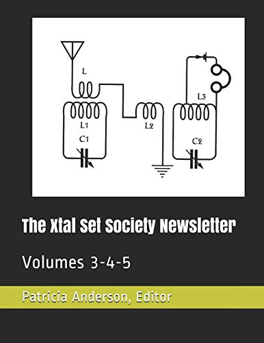 The Xtal Set Society Newsletter: Volumes 3-4-5