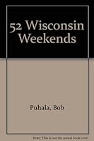 52 Wisconsin Weekends 1566261813 Book Cover