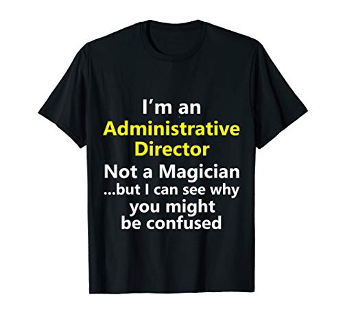Funny Administrative Director Job Career Occupation Gift T-Shirt