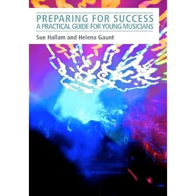 Preparing for Success: A practical guide for young musicians