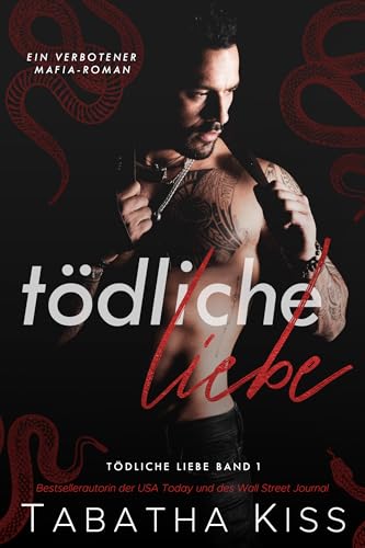 Tödliche Liebe: Ein verbotener Mafia-Roman
