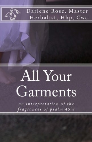 All Your Garments: The Fragrance of Christ