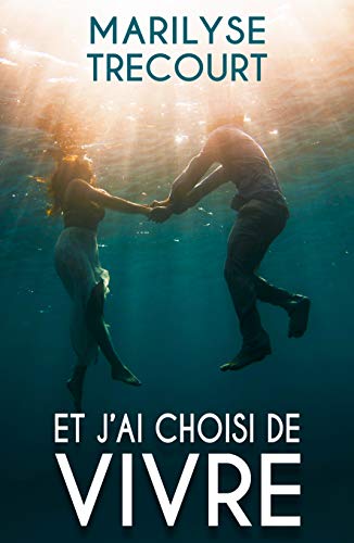 Télécharger Et j'ai choisi de vivre livre En ligne