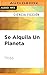 Se Alquila Un Planeta (Spanish Edition)