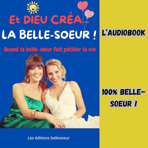 Enjoy Et Dieu Cr&amp;eacute;a&amp;hellip; La Belle-Soeur ! from Les éditions bellesoeur episode artwork