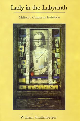 Lady in the Labyrinth: Milton's Comus as Initiation