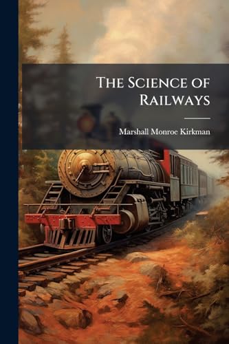 The Science of Railways: Operating Trains. 1913