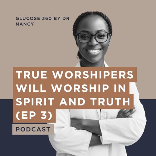 True worshipers will worship in Spirit and Truth