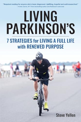 New FDA Approved Drugs for Parkinson's Disease 14 Living Parkinson's: 7 Strategies for Living a Full Life with Rene...