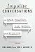 Impolite Conversations: On Race, Politics, Sex, Money, and Religion