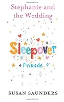 Stephanie and the Wedding (Sleepover Friends, #25) 0590431935 Book Cover