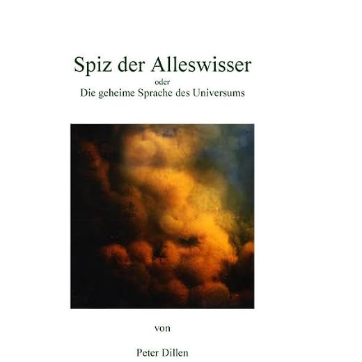 Spiz der Alleswisser: Die geheime Sprache des Universums